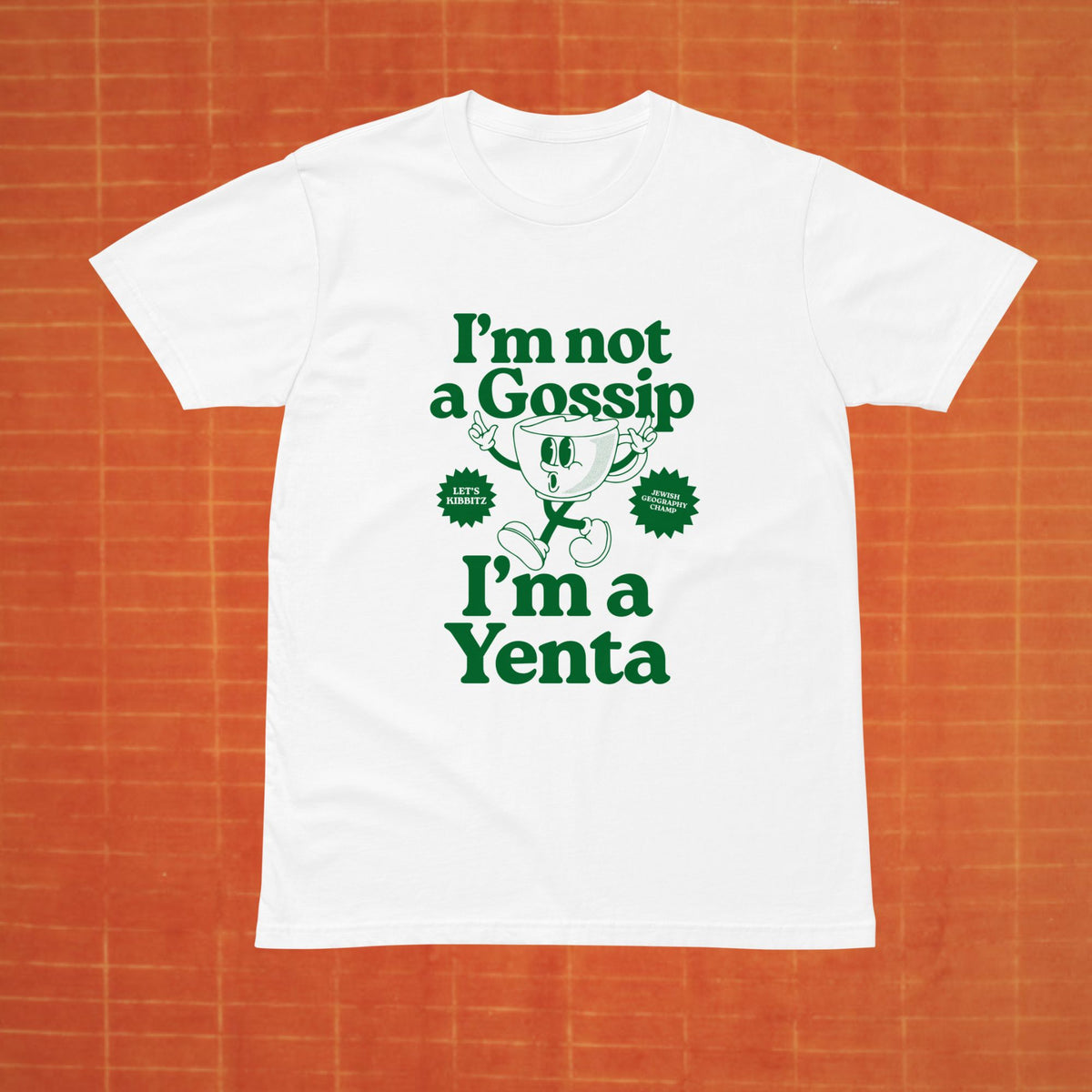 I'm Not a Gossip I'm a Yenta T-Shirt (UNISEX)