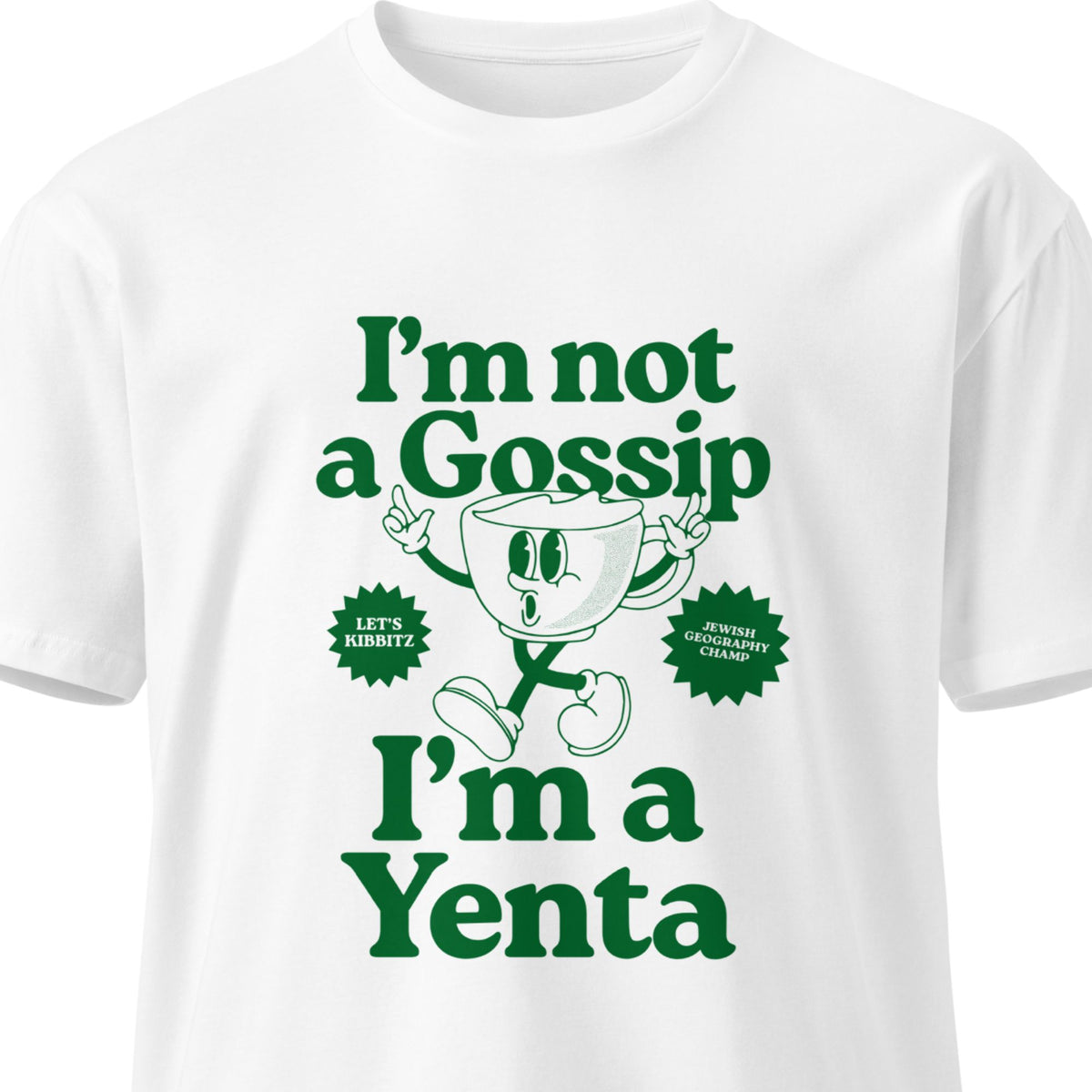 I'm Not a Gossip I'm a Yenta T-Shirt (UNISEX)