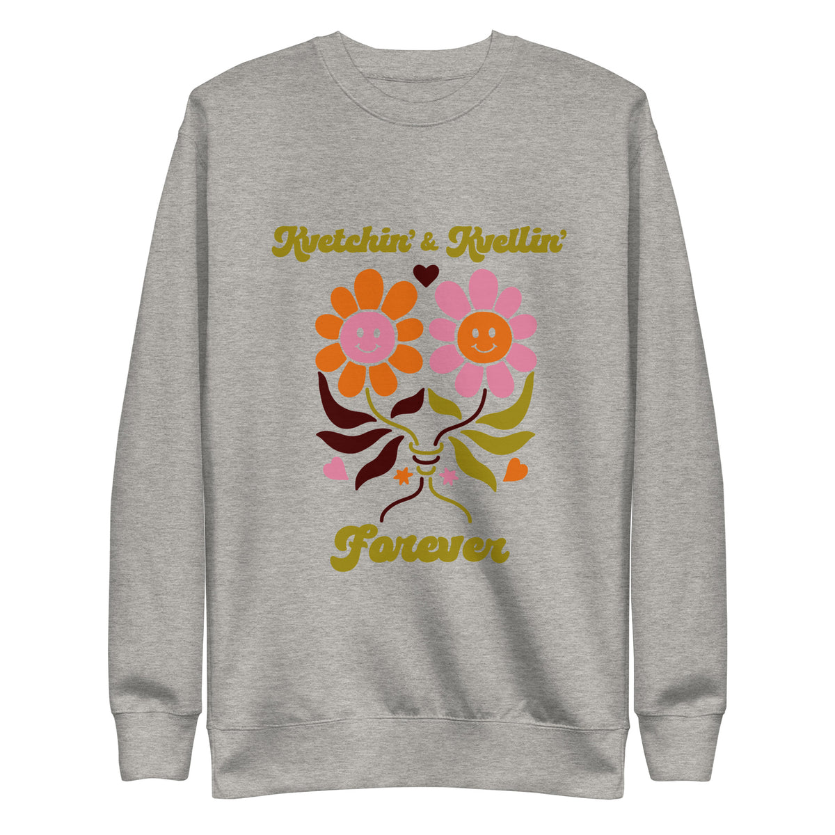Kvetchin' & Kvellin' Sweatshirt (Adult)